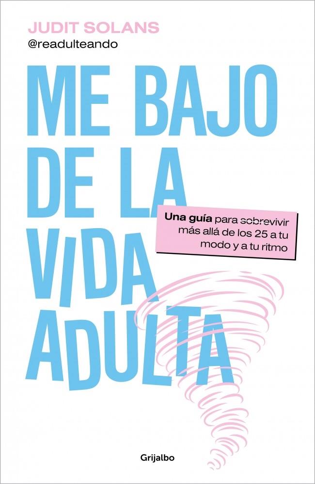 ME BAJO DE LA VIDA ADULTA | SOLANS, JUDIT