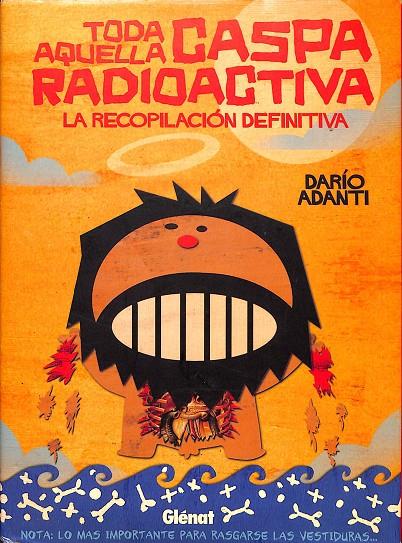 TODA AQUELLA CASPA RADIOACTIVA 1 | ADANTI, DARÍO