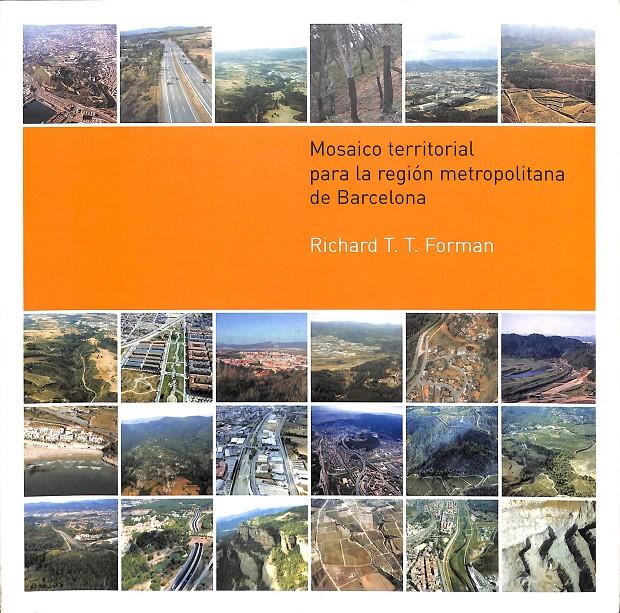 MOSAICO TERRITORIAL PARA LA REGIÓN METROPOLITANA DE BARCELONA | 978842521971X | FORMAN, RICHARD T. T.