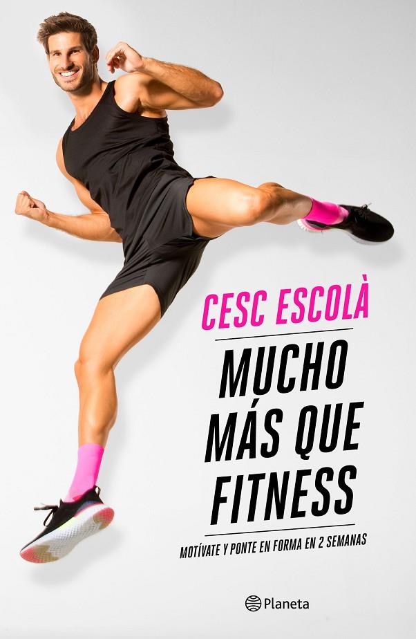 MUCHO MÁS QUE FITNESS | ESCOLÀ, CESC