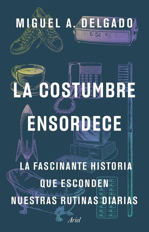 LA COSTUMBRE ENSORDECE | DELGADO, MIGUEL A.