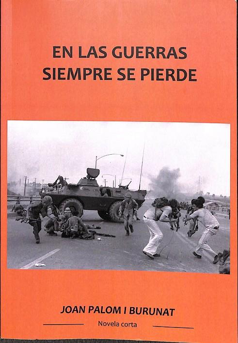 EN LAS GUERRAS SIEMPRE SE PIERDE | JOAN PALOM I BURUNAT