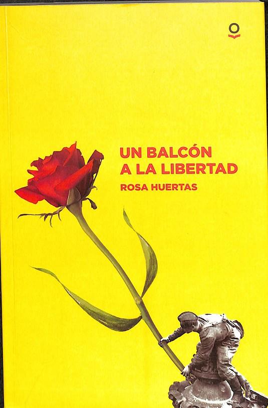 UN BALCÓN A LA LIBERTAD | HUERTAS, ROSA