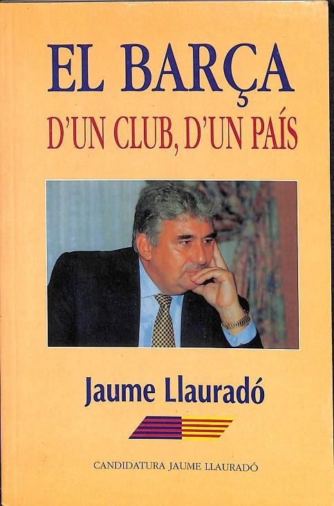 EL BARÇA D'UN CLUB, D'UN PAÍS (CATALÁN) | JAUME LLAURADÓ