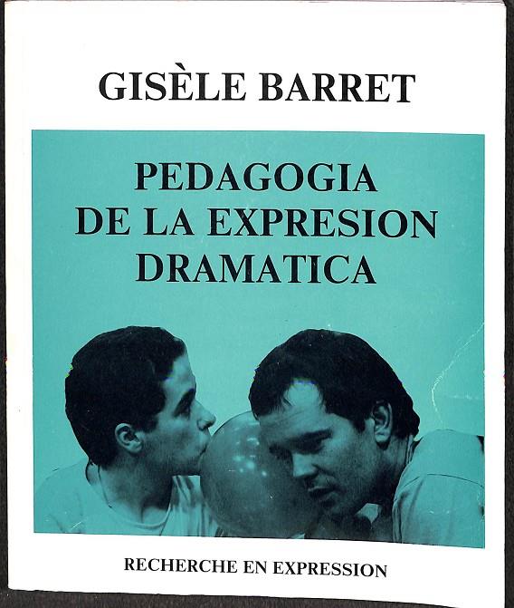 PEDAGOGIA DE LA EXPRESION DRAMATICA | GISELE BARRET