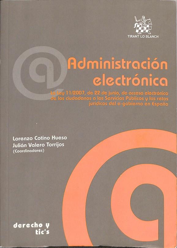 ADMINISTRACIÓN ELECTRÓNICA | LORENZO COTINO HUESO/JULIÁN VALERO TORRIJOS/MARCELO BAUZÁ REILLY/J. IGNACIO CRIADO GRANDE/MIGUEL PRE