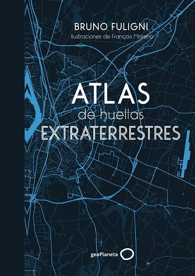 ATLAS DE HUELLAS EXTRATERRESTRES | FULIGNI, BRUNO