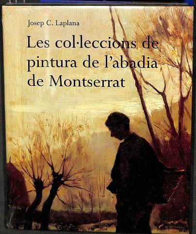 LES COL·LECCIONS DE PINTURA DE L'ABADIA DE MONTSERRAT (PRECINTADO) (CATALÁN) | LAPLANA, JOSEP DE C.