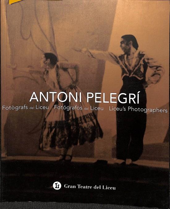 ANTONI PELEGRÍ  - FOTÒGRAFS DEL LICEU (CASTELLANO- CATALÁN- INGLÉS) | V.V.A