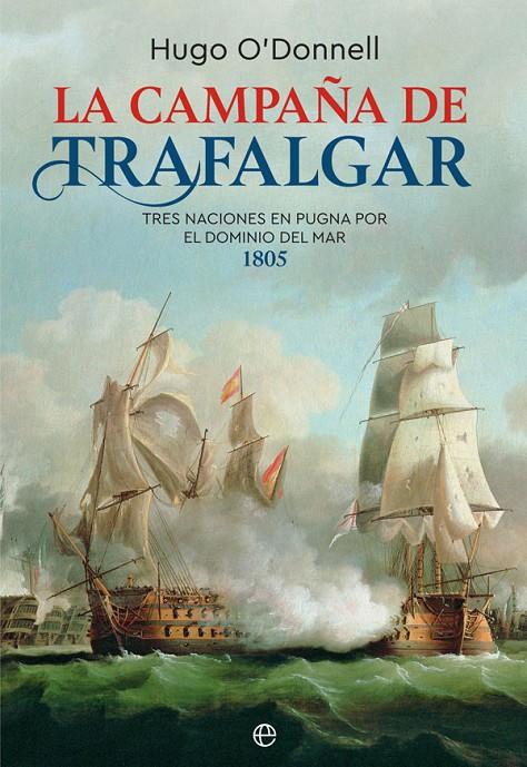 LA CAMPAÑA DE TRAFALGAR | O'DONNELL, HUGO