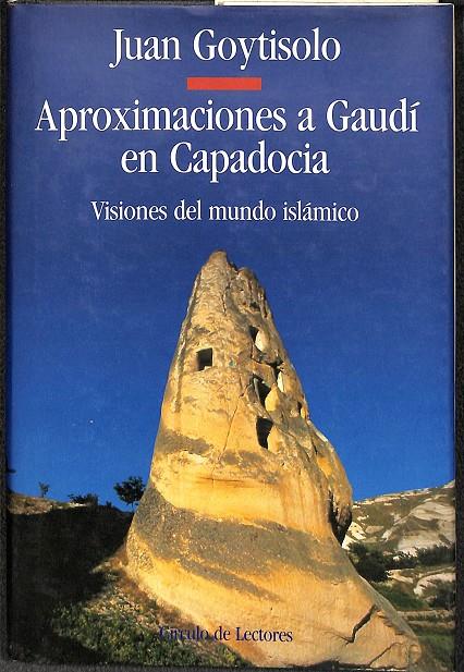 APROXIMACIONES A GAUDÍ EN CAPADOCIA | JUAN GOYTISOLO