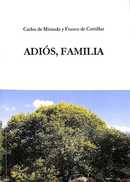 ADIÓS, FAMILIA. | CARLOS DE MIRANDA Y FRANCO DE CORTILLAS