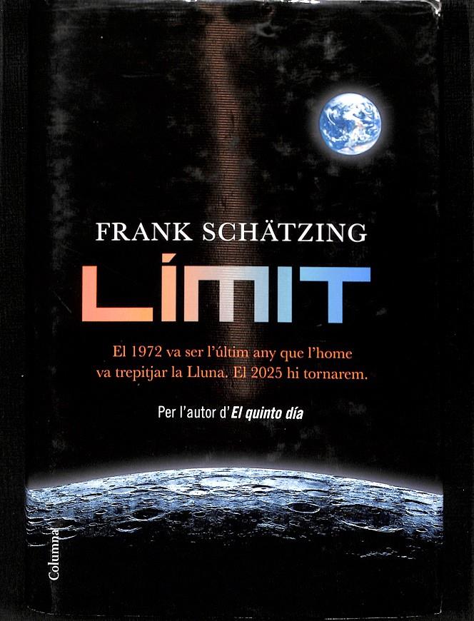 LÍMIT EL 1972 VA SER L'ÚLTIM ANY QUE L'HOME VA TREPITJAR LA LLUNA -  EL 2025 HI TORNAREM (CATALÁN) | 9788466412971 | FRANK SCHATZING