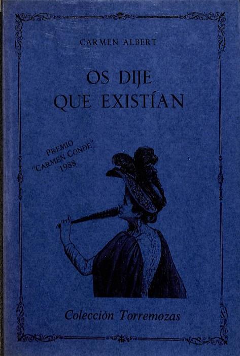 OS DIJE QUE EXISTÍAN | CARMEN ALBERT