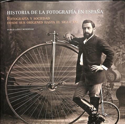 HISTORIA DE LA FOTOGRAFÍA EN ESPAÑA | PUBLIO LÓPÈZ MONDÉJAR