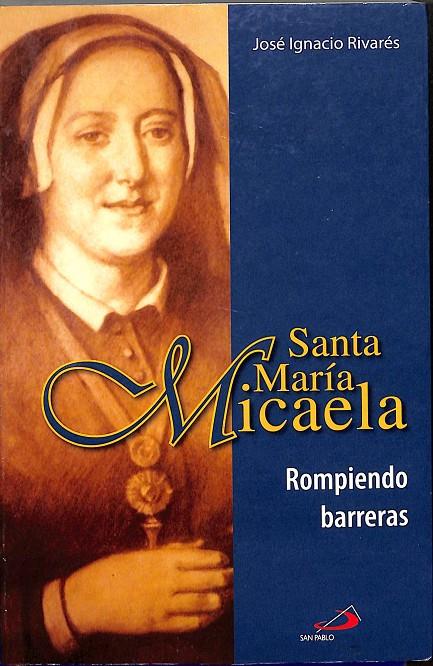 SANTA MARIA MICAELA ROMPIENDO BARRERAS | RIVARES, J. IGNACIO