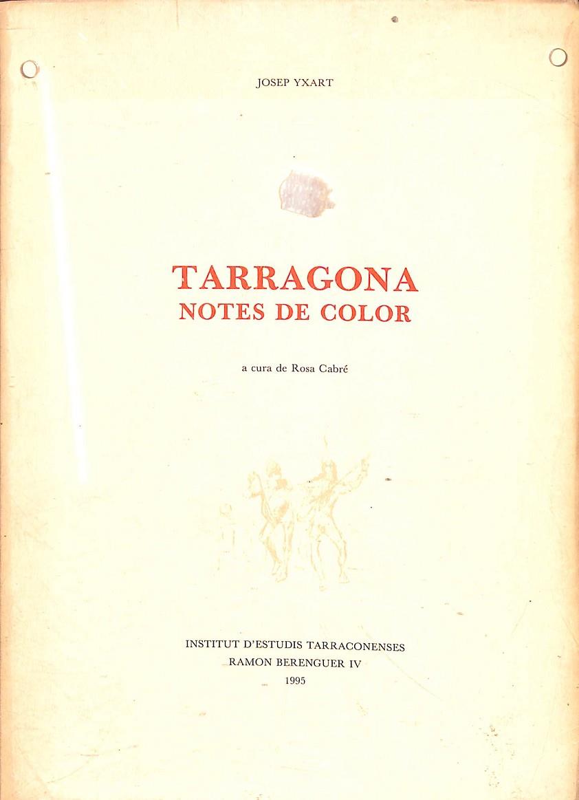 TARRAGONA - NOTES DE COLOR - (CASTELLANO-CATALÁN) | JOSEP YXART -  ROSA CABRÉ