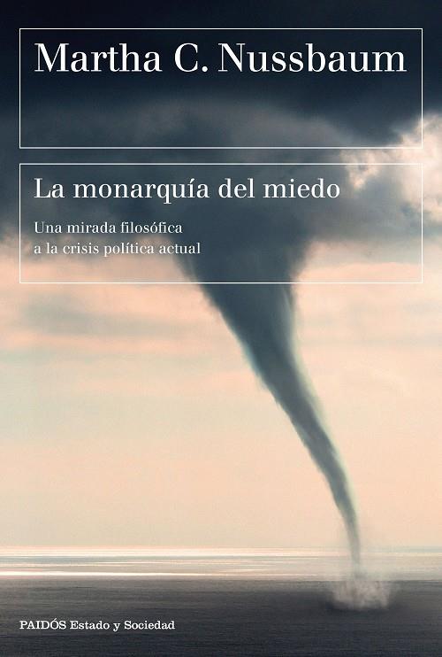 LA MONARQUÍA DEL MIEDO UNA MIRADA FILOSÓFICA A LA CRISIS POLÍTICA ACTUAL | NUSSBAUM, MARTHA C.