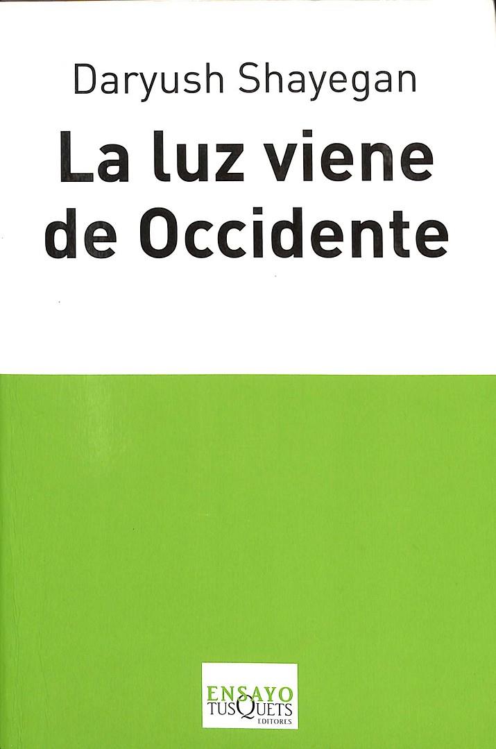 LA LUZ VIENE DE OCCIDENTE | SHAYEGAN, DARYUSH