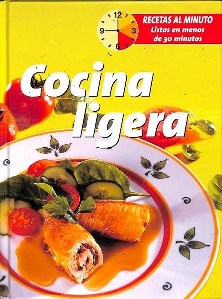 COCINA LIGERA RECETAS AL MINUTO  LISTAS EN MENOS DE 30 MINUTOS | 9783625117896