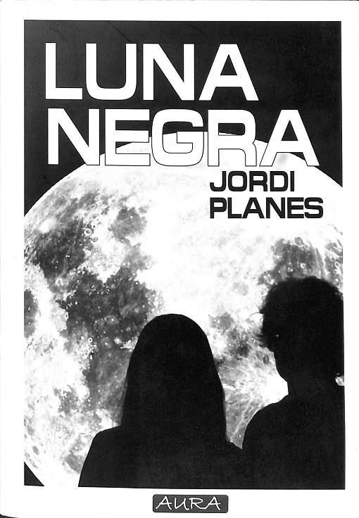 LUNA NEGRA.  | JORDI PLANES