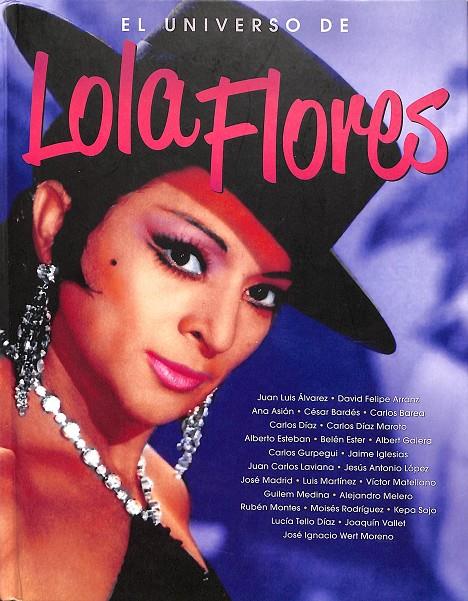 EL UNIVERSO DE LOLA FLORES | ÁLVAREZ, JUAN LUIS/ARRANZ, DAVID FELIPE/ASIÓN, ANA/BARDÉS, CÉSAR/BAREA, CARLOS/DÍAZ, CARLOS/DÍAZ MAR