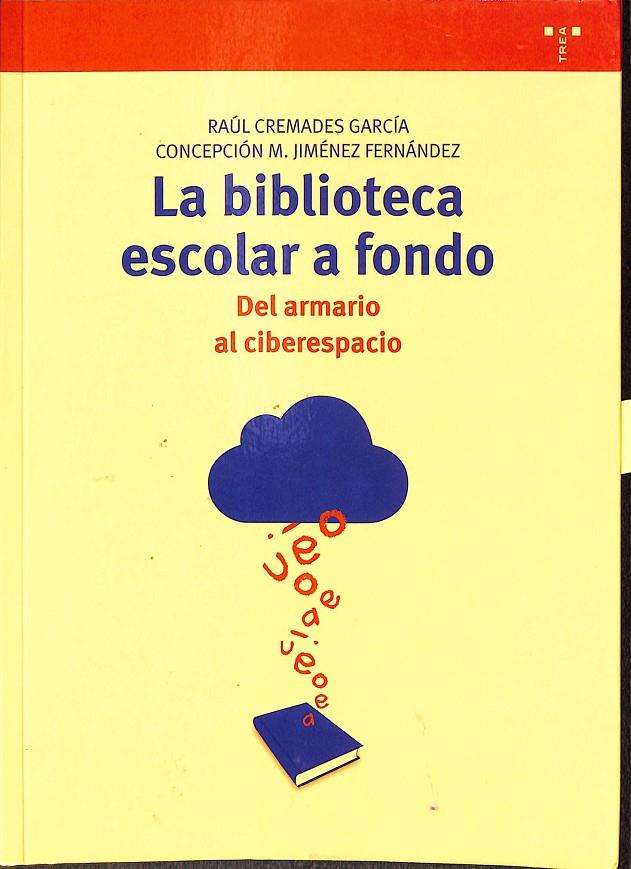 LA BIBLIOTECA ESCOLAR A FONDO | CREMADES GARCÍA, RAÚL/JIMÉNEZ FERNÁNDEZ, CONCEPCIÓN M.