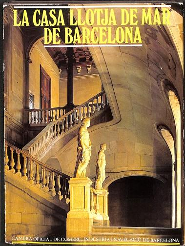 LA CASA LLOTJA DE MAR DE BARCELONA (CATALÁN) | JOAN BASSEGODA I NONELL / ENRIC MIR