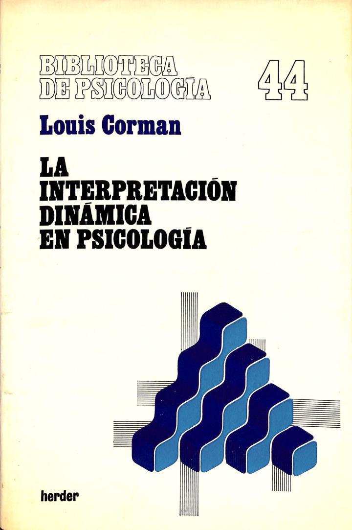 LA INTERPRETACIÓN DINÁMICA EN PSICOLOGÍA. VERSIÓN CASTELLANA DE MARTÍN ROQUE. | LOUIS CORMAN