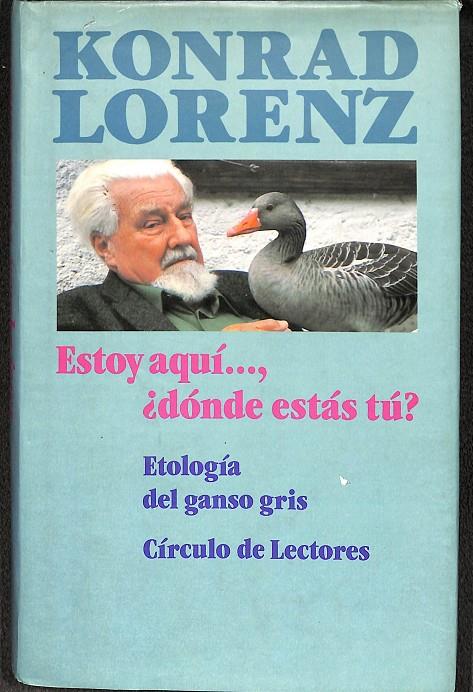 ESTOY AQUÍ... ¿DÓNDE ESTÁS TÚ? | KONRAD LORENZ