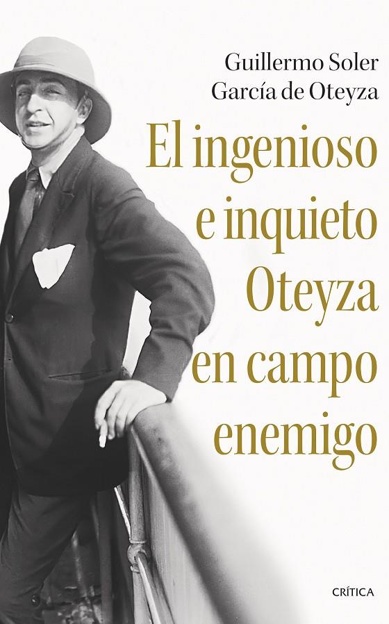 EL INGENIOSO E INQUIETO OTEYZA EN CAMPO ENEMIGO | SOLER GARCÍA DE OTEYZA, GUILLERMO