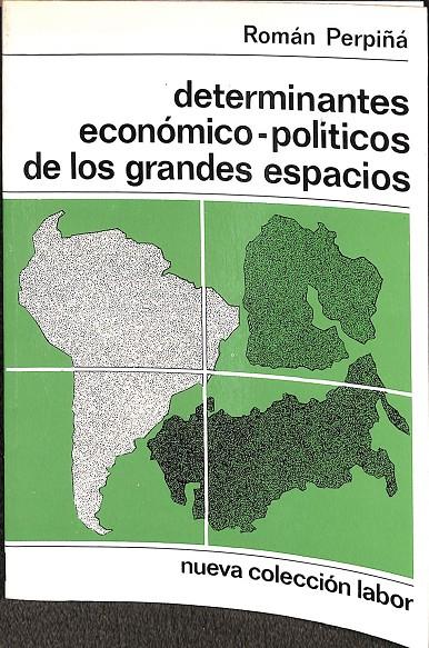 DETERMINANTES ECONÓMICO- POLÍTICOS DE LOS GRANDES ESPACIOS | ROMÁN PERPIÑÁ