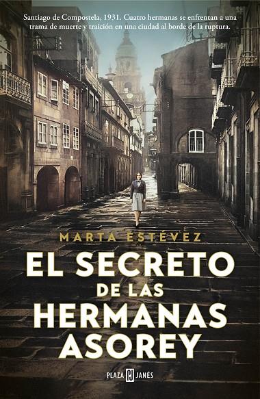 EL SECRETO DE LAS HERMANAS ASOREY | ESTÉVEZ, MARTA