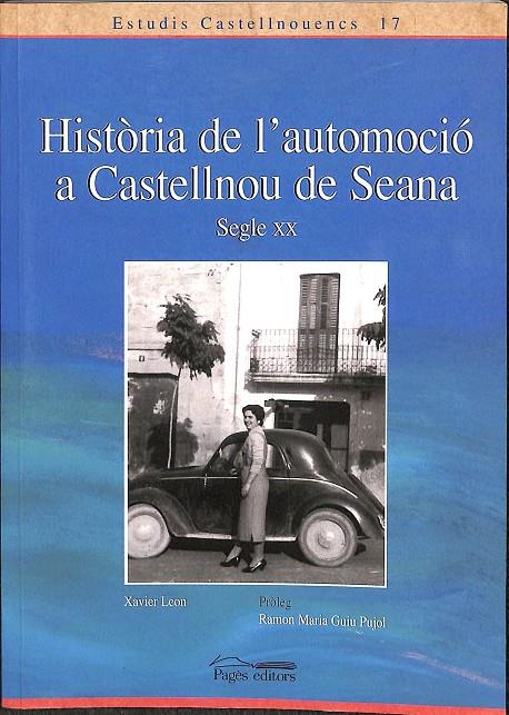 HISTÒRIA DE L'AUTOMOCIÓ DE CASTELLNOU DE SEANA, S. XX (CATALÁN) | LEÓN, XAVIER