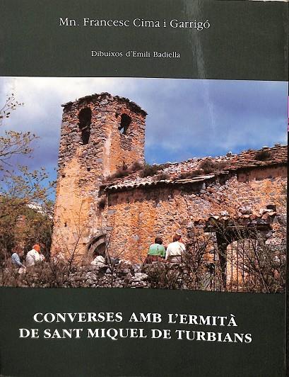 CONVERSES AMB L`ERMITÀ DE SANT MIQUEL DE TURBIANS (CATALÁN) | MN FRANCESC CIMA I GARRIGO