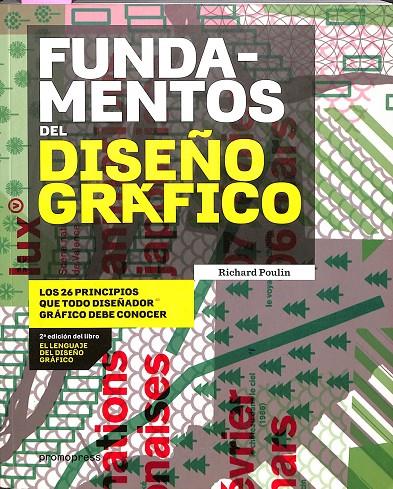 FUNDAMENTOS DEL DISEÑO GRÁFICO - LOS 26 PRINCIPIOS QUE TODO DISEÑADOR GRÁFICO DEBE CONOCER | POULIN, RICHARD