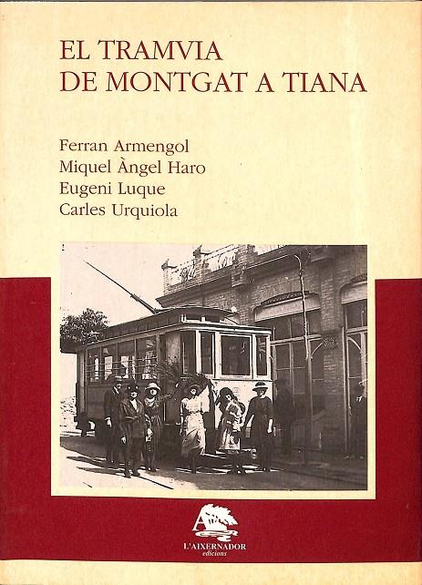 EL TRAMVIA DE MONTGAT A TIANA. | V.V.A