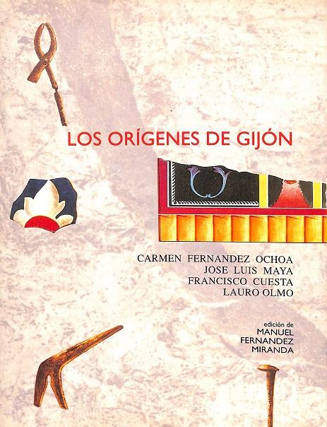 LOS ORÍGENES DE GIJÓN | CARMEN FERNANDEZ OCHOA, JOSE LUIS MAYA, FRANCISCO CUESTA, LAURO OLMO