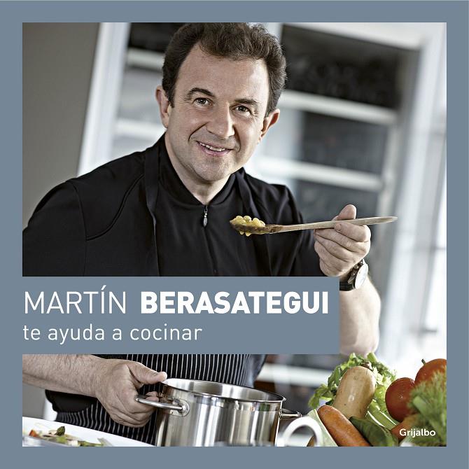 MARTÍN BERASATEGUI TE AYUDA A COCINAR | BERASATEGUI, MARTÍN