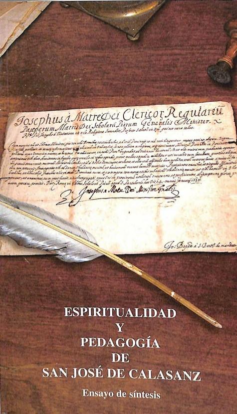 ESPIRITUALIDAD Y PEDAGOGIA DE SAN JOSÉ DE CALASANZ. ENSAYO DE SÍNTESIS