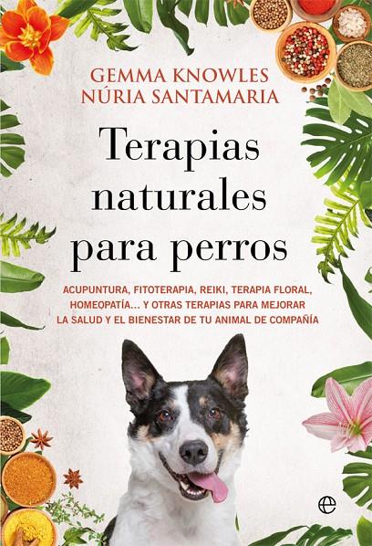 TERAPIAS NATURALES PARA PERROS | KNOWLES, GEMMA/SANTAMARIA TERNS, NÚRIA