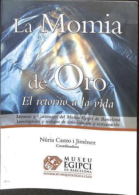 LA MOMIA DE ORO EL RETORNO A LA VIDA | NÚRIA CASTRO I JIMÉNEZ