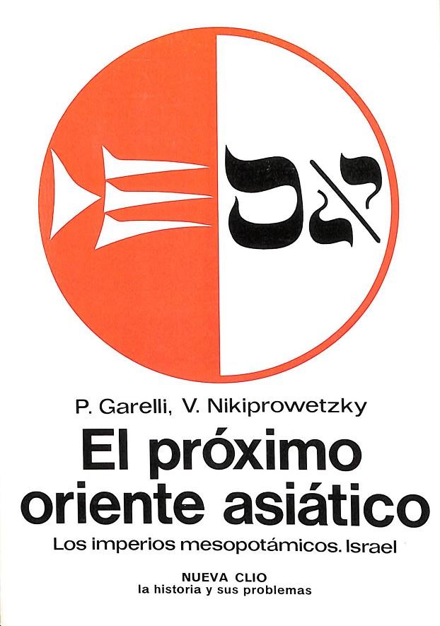 EL PRÓXIMO ORIENTE ASIÁTICO | P.GARELLI, V. NIKIPROWETZKY