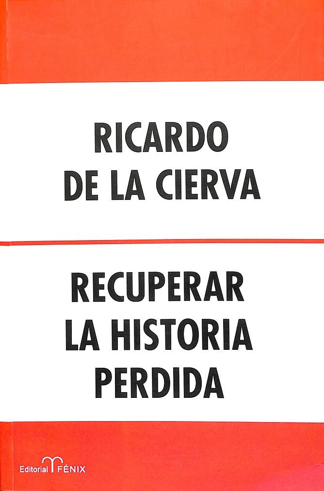 RECUPERAR LA HISTORIA PERDIDA | RICARDO DE LA CIERVA