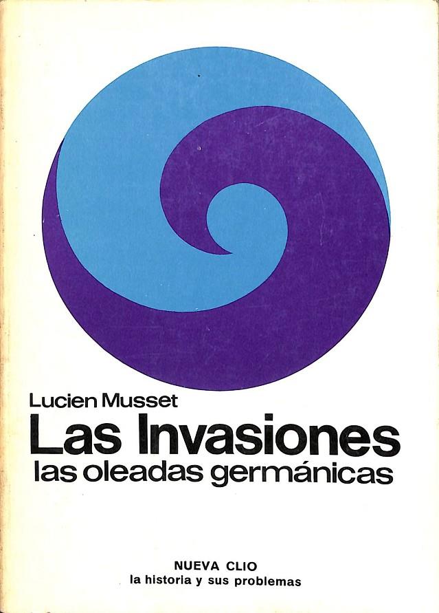 LAS INVASIONES - LAS OLEADAS GERMÁNICAS | LUCIEN MUSSET