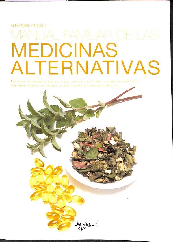 MANUAL FAMILIAR DE LAS MEDICINAS ALTERNATIVAS | ALEZANDRE STRASNY