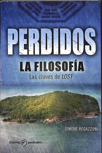 PERDIDOS, LA FILOSOFÍA | 9788492723621 | REGAZZONI, SIMONE