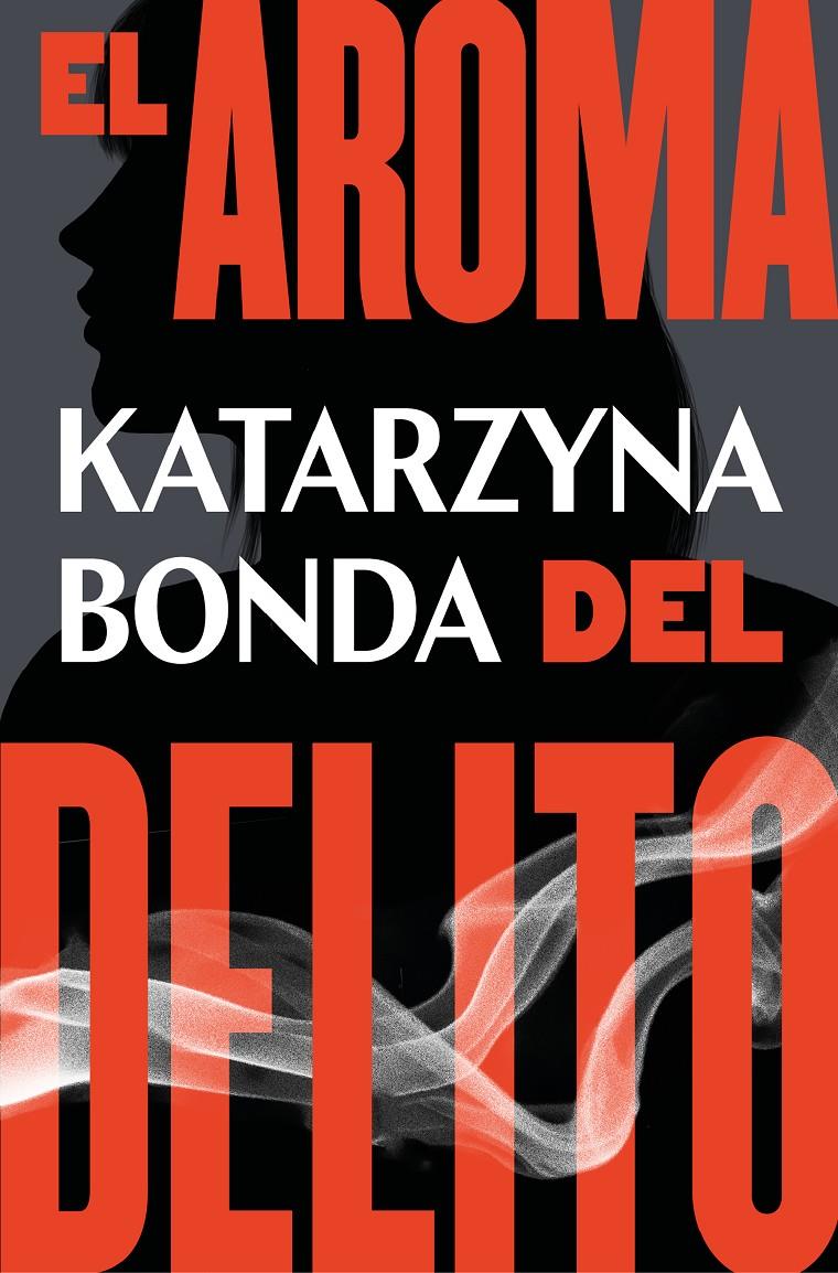 EL AROMA DEL DELITO | BONDA, KATARZYNA