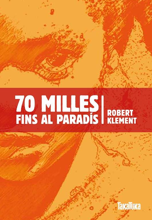 70 MILLES FINS AL PARADÍS (CATALÁN) | KLEMENT, ROBERT