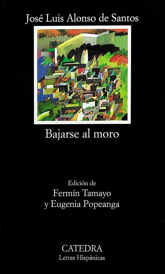 BAJARSE AL MORO | ALONSO DE SANTOS, JOSÉ LUIS